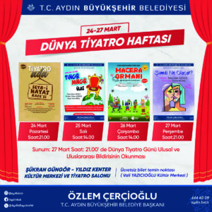 BAŞKAN ÇERÇİOĞLU AYDINLILARI DÜNYA TİYATRO HAFTASI ETKİNLİKLERİ İLE BULUŞTURUYOR