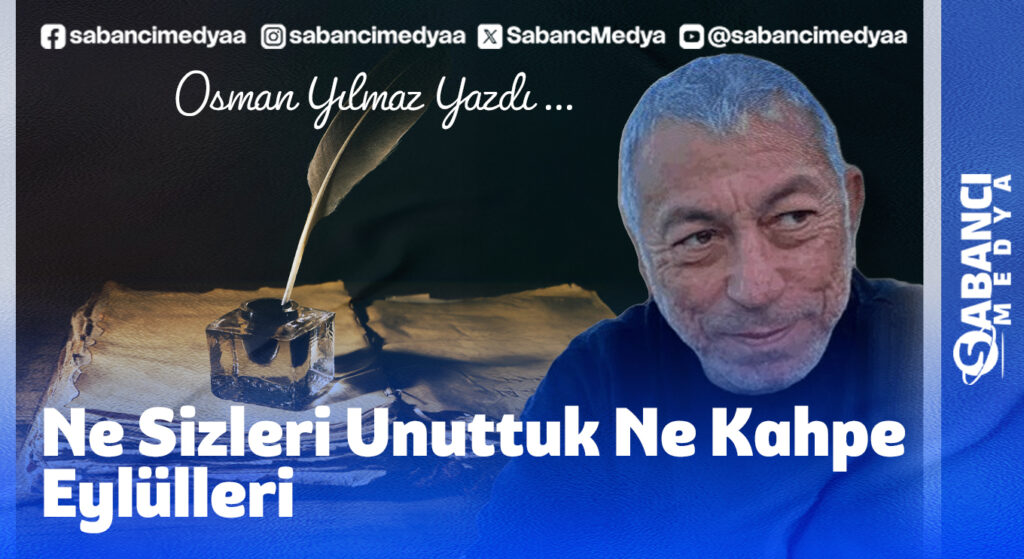 Ne Sizleri Unuttuk Ne Kahpe Eylülleri